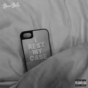 Dame D.O.L.L.A. - I Rest My Case